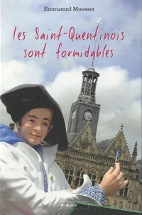 Les Saint-Quentinois sont formidables