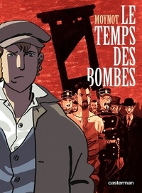 Emmanuel Moynot - Le temps des bombes.
