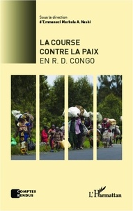 Emmanuel Murhula-Amisi Nashi - La course contre la paix en R.D. Congo.
