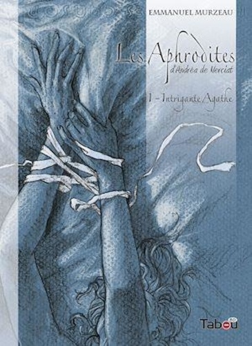 Les Aphrodites Tome 1 Intrigante Agathe