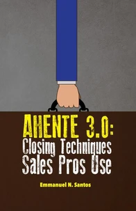 Ahente 3.0: Closing Techniques Sales Pros Use