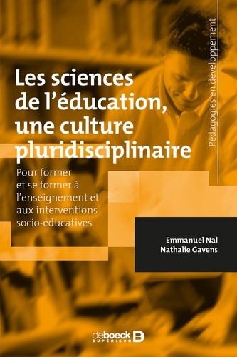 Les sciences de l'éducation, une culture pluridisciplinaire. Pour former et se former à l'enseignement et aux interventions socio-éducatives
