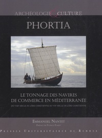 Emmanuel Nantet - Phortia - Le tonnage des navires de commerce en Méditerranée du VIIIe siècle avant l'ère chrétienne au VIIe siècle de l'ère chrétienne.