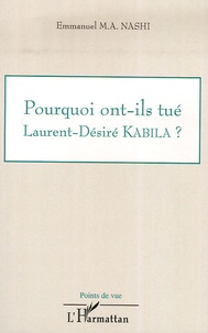 Emmanuel Nashi - Pourquoi ont-ils tué Laurent-Désiré Kabila ?.