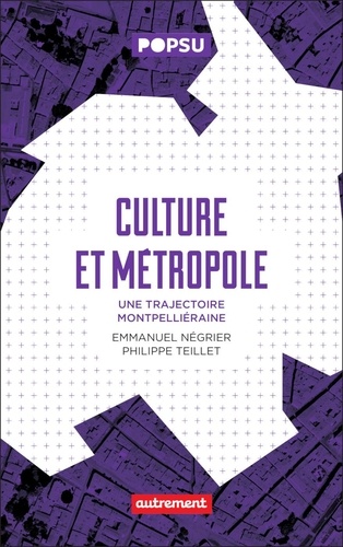 Culture et Métropole. Une trajectoire montpelliéraine