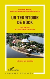Emmanuel Négrier et Aurélien Djakouane - Un territoire de rock - Le(s) public(s) des Eurockéennes de Belfort.