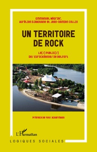 Emmanuel Négrier et Aurélien Djakouane - Un territoire de rock - Le(s) public(s) des Eurockéennes de Belfort.