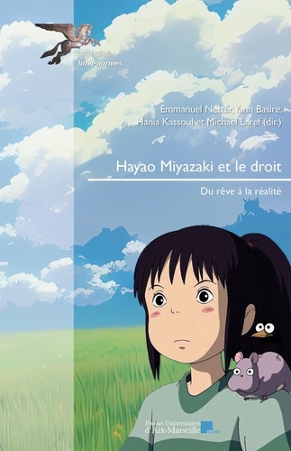 Emmanuel Netter et Yann Basire - Hayao Miyazaki et le droit - Du rêve à la réalité.