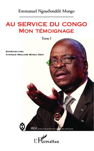 Au service du Congo. Tome 1, Mon témoignage