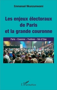 Emmanuel Nkunzumwami - Les enjeux électoraux de Paris et la grande couronne - Paris - Essonne - Yvelines - Val-d'Oise.