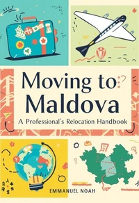 Moving to Moldova: A Professional’s Relocation Handbook