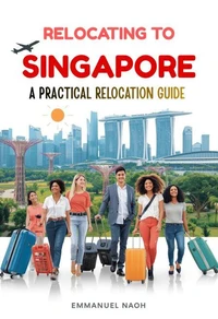 Relocating to Singapore: A Practical Relocation Guide