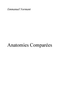 Emmanuel Normant - Anatomies Comparees.
