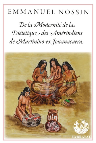 De la modernité de la diététique des Amérindiens de Martinino-ex-Jouanacaera