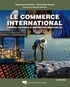 Emmanuel Nyahoho et Pierre-Paul Proulx - Le commerce international - Théories, politiques et perspectives industrielles.