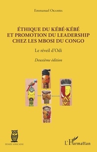 Emmanuel Okamba - Ethique du Kébé-kébé et promotion du leadership chez les Mbosi du Congo - Le réveil d'Odi.