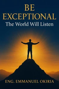 Be Exceptional The World Will Listen