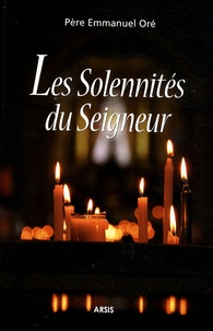 Emmanuel Oré - Les solennités du Seigneur.