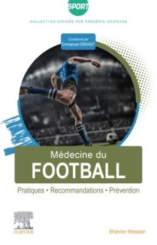 Médecine du football. Pratiques - Recommandations - Prévention