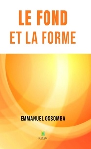 Emmanuel Ossomba - Le fond et la forme.