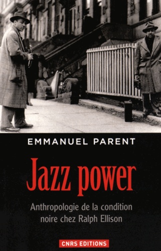 Jazz power. Anthropologie de la condition noire chez Ralph Ellison