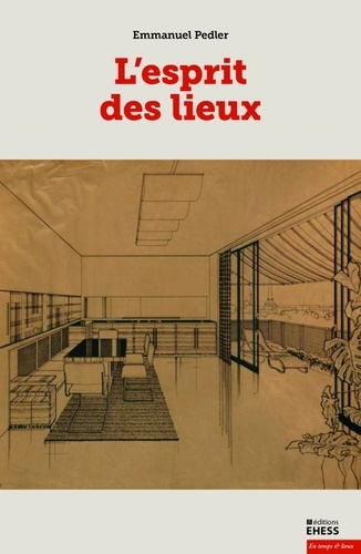 Emmanuel Pedler - L'esprit des lieux - Réflexions sur une architecture ordinaire.