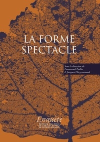 Emmanuel Pedler et Jacques Cheyronnaud - La forme spectacle.
