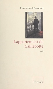 Emmanuel Pernoud - L'appartement de Caillebotte - Récit.
