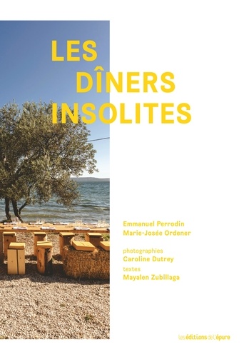 Emmanuel Perrodin et Mayalen Zubillaga - Les dîners insolites.