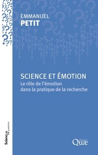 Emmanuel Petit - Science et émotion - Le rôle de l'émotion dans la pratique de la recherche.