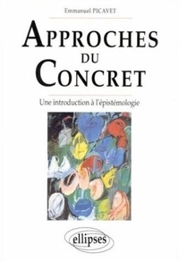 Emmanuel Picavet - Approches du concret - Une introduction à l'épistémologie.