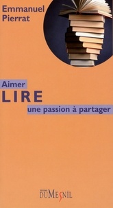 Emmanuel Pierrat - Aimer lire - Une passion à partager.