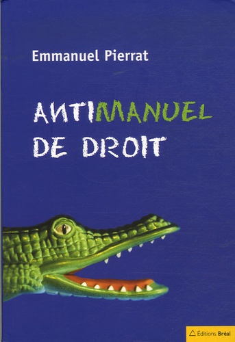 Emmanuel Pierrat - Antimanuel de droit.