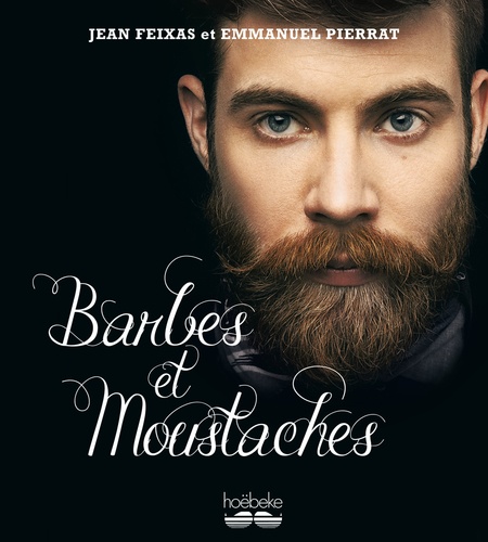 Emmanuel Pierrat et Jean Feixas - Barbes et moustaches.