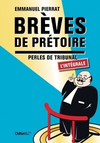 Emmanuel Pierrat - Brèves de prétoires.