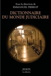 Emmanuel Pierrat - Dictionnaire du monde judiciaire.