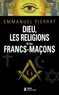 Emmanuel Pierrat - Dieu, les religions et les francs-maçons.