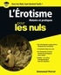 Emmanuel Pierrat - POUR LES NULS  : L'Erotisme pour les Nuls.
