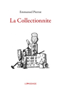 Emmanuel Pierrat - La Collectionnite.