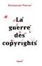 Emmanuel Pierrat - La guerre des copyrights.