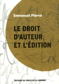 Emmanuel Pierrat - Le droit d'auteur et l'édition. 1 Cédérom