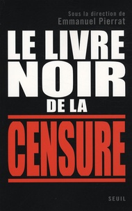 Emmanuel Pierrat - Le livre noir de la censure.