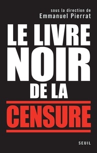 Emmanuel Pierrat - Le livre noir de la censure.