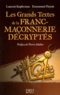 Emmanuel Pierrat et Laurent Kupferman - Les grands textes de la franc-maçonnerie décryptés.