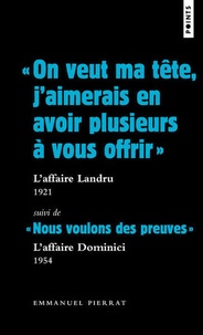 Emmanuel Pierrat - On veut ma tête, j'aimerais en avoir plusieurs à vous offrir - L'affaire Landru, 1921.