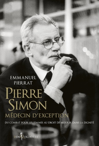 Pierre Simon, médecin d'exception. Du combat pour les femmes au droit à mourir dans la dignité - Occasion