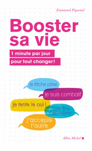 Emmanuel Piquemal - Booster sa vie - 1 minute par jour pour tout changer !.