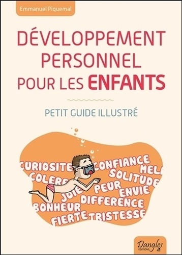 Emmanuel Piquemal - Développement personnel pour les enfants - Petit guide illustré.