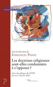 Emmanuel Pisani - Les doctrines religieuses sont-elles condamnées à s'opposer ? - Actes du colloque de l'ISTR des 6 et 7 février 2020.