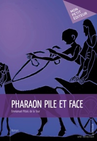 Emmanuel Pitois de la Tour - Pharaon pile et face.